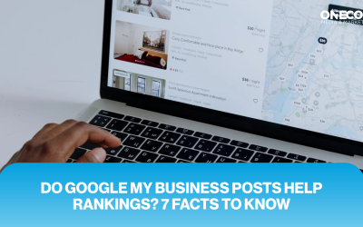 Do Google My Business Posts Help Rankings? 7 Helpful Facts to Know